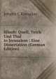 Siloah: Quell, Teich Und Thal in Jerusalem : Eine Dissertation (German Edition), Johann J. Kneucker 