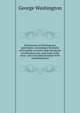 Monuments of Washington's patriotism; containing a facsimile of his public accounts, kept during the revolutionary war; and some of the most . and civil administration With embellishments, George Washington 