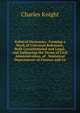Political Dictionary: Forming a Work of Universal Reference, Both Constitutional and Legal; and Embracing the Terms of Civil Administration, of . Statistical Departments of Finance and Co, Knight Charles 