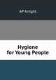 Hygiene for Young People, AP Knight 