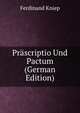 Prascriptio Und Pactum (German Edition), Ferdinand Kniep 