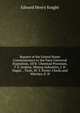 Reports of the United States Commissioners to the Paris Universal Exposition, 1878: Chemical Processes, T. E. Jenkins. Mining Industries, J. D. Hague. . Tools, W. T. Porter. Clocks and Watches, E. H, Edward Henry Knight 