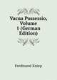 Vacua Possessio, Volume 1 (German Edition), Ferdinand Kniep 