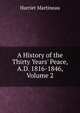 A History of the Thirty Years' Peace, A.D. 1816-1846, Volume 2, Martineau Harriet 