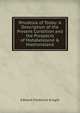 Rhodesia of Today: A Description of the Present Condition and the Prospects of Matabeleland & Mashonaland, Edward Frederick Knight 