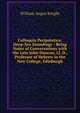 Colloquia Peripatetica: Deep-Sea Soundings : Being Notes of Conversations with the Late John Duncan, Ll. D., Professor of Hebrew in the New College, Edinburgh, Knight William Angus 