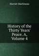 History of the Thirty Years' Peace. A, Volume 4, Martineau Harriet 