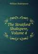 The Stratford Shakspere, Volume 4, Уильям Шекспир 
