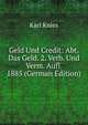 Geld Und Credit: Abt. Das Geld. 2. Verb. Und Verm. Aufl. 1885 (German Edition), Karl Knies 
