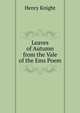 Leaves of Autumn from the Vale of the Ems Poem., Henry Knight 