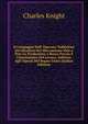 Il Compagno Dell' Operaio: Esibizione Dei Risultati Del Meccanismo Vale a Dire La Produzione a Basso Prezzo E L'Incremento Del Lavoro. Indrizzo Agli Operai Del Regno Unito (Italian Edition), Knight Charles 