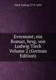 Evremont; ein Roman, hrsg. von Ludwig Tieck Volume 2 (German Edition), Tieck Ludwig 1773-1853 