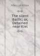 The silent Baltic; or, Detained near Kiel, Marcus Knox 