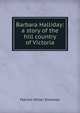 Barbara Halliday: a story of the hill country of Victoria, Marion Miller Knowles 