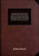 The appellation of Iohn Knoxe from the cruell and most iniust sentence pronounced against him by the false bishopes and cledgie of Scotland: with his . estates, and comunaltie of the same realme, Knox, John 