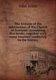 The historie of the reformation of the Church of Scotland: containing five books: together with some treatises conducing to the history, Knox, John 