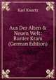 Aus Der Alten & Neuen Welt: Bunter Kram (German Edition), Karl Knortz 