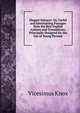 Elegant Extracts: Or, Useful and Entertaining Passages from the Best English Authors and Translations; Principally Designed for the Use of Young Persons, Vicesimus Knox 