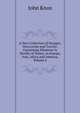 A New Collection of Voyages, Discoveries and Travels: Containing Whatever Is Worthy of Notice, in Europe, Asia, Africa and America, Volume 6, Knox, John 