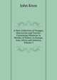 A New Collection of Voyages, Discoveries and Travels: Containing Whatever Is Worthy of Notice, in Europe, Asia, Africa and America, Volume 3, Knox, John 