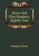 Story and Play Readers: Eighth Year, Margaret Knox 