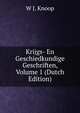 Krijgs- En Geschiedkundige Geschriften, Volume 1 (Dutch Edition), W J. Knoop 