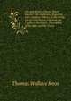 Life and Work of Henry Ward Beecher: An Authentic, Impartial and Complete History of His Public Career and Private Life from the Cradle to the Grave . Descriptive of the Man and His Times ., Thomas Wallace Knox 