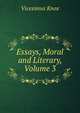 Essays, Moral and Literary, Volume 3, Vicesimus Knox 