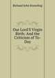 Our Lord'S Virgin Birth: And the Criticism of To-Day, Richard John Knowling 
