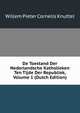 De Toestand Der Nederlandsche Katholieken Ten Tijde Der Republiek, Volume 1 (Dutch Edition), Willem Pieter Cornelis Knuttel 