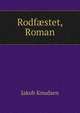 Rodf?stet, Roman, Jakob Knudsen 