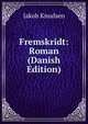 Fremskridt: Roman (Danish Edition), Jakob Knudsen 