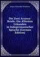 Die Zwei Arzawa-Briefe: Die ?ltesten Urkunden in Indogermanischer Sprache (German Edition), Jorgen Alexander Knudtzon 