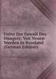Unter Der Gewalt Des Hungers; Von Neuen Werden In Russland (German Edition), 