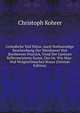 Grundliche Vnd Nutze, Auch Nothwendige Beschreibung Der Weinhawer Vnd Byerbrewer Practick, Vnnd Der Gantzen Kellermeisterey Kunst, Das Ist, Wie Man . Vnd Wolgeschmaches Braun (German Edition), Christoph Kobrer 