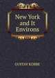 New York and It Environs, Kobbe Gustav 