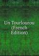 Un Tourlourou (French Edition), 