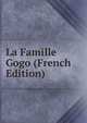 La Famille Gogo (French Edition), 