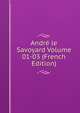 Andre le Savoyard Volume 01-03 (French Edition), 