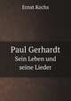 Paul Gerhardt. Sein Leben und seine Lieder, Ernst Kochs 