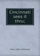Cincinnati sees it thru;, Felix J. 1882-1933 Koch 