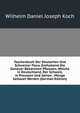 Taschenbuch Der Deutschen Und Schweizer Flora, Enthaltend Die Genauer Bekannten Pflanzen, Welche in Deutschland, Der Schweiz, in Preussen Und Istrien . Menge Gebauet Werden (German Edition), Wilhelm Daniel Joseph Koch 