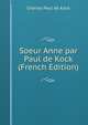 Soeur Anne par Paul de Kock (French Edition), Charles Paul de Kock 