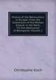 History of the Revolutions in Europe: From the Subversion of the Roman Empire in the West, Till the Abdication of Bonaparte, Volume 2, Christophe Koch 