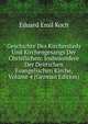 Geschichte Des Kirchenlieds Und Kirchengesangs Der Christlichen: Insbesondere Der Deutschen Evangelischen Kirche, Volume 4 (German Edition), Eduard Emil Koch 