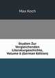 Studien Zur Vergleichenden Literaturgeschichte, Volume 6 (German Edition), Max Koch 