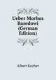 Ueber Morbus Basedowi (German Edition), Albert Kocher 