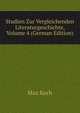Studien Zur Vergleichenden Literaturgeschichte, Volume 4 (German Edition), Max Koch 