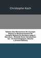 Tableau Des R?volutions De L'europe: Depuis Le Bouleversement De L'empire Romain En Occident Jusqu'? Nos Jours : Pr?c?d? D'une Introduction Sur . Et Chronologiques, Volume 1 (French Edition), Christophe Koch 
