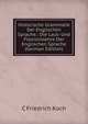 Historische Grammatik Der Englischen Sprache.: Die Laut- Und Flexionslehre Der Englischen Sprache (German Edition), C Friedrich Koch 